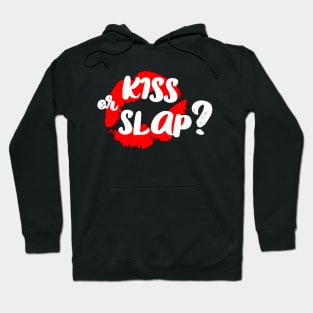 kiss or slap Hoodie